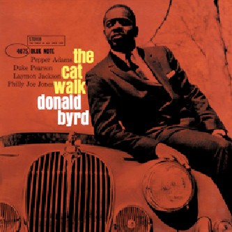 Donald Byrd – The Cat Walk Donald Byrd – The Cat Walk