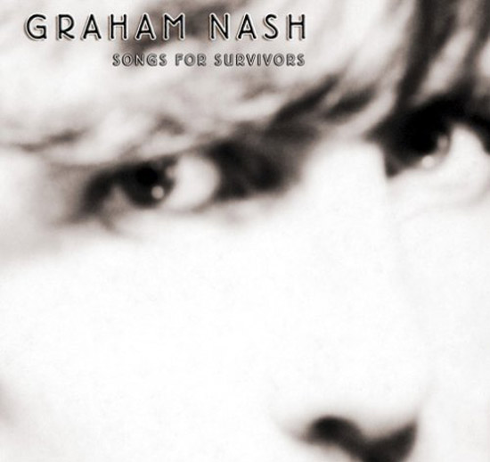Graham Nash - Songs for Survivors