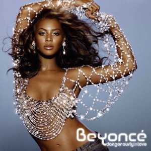 Beyonce- Dangerously In Love